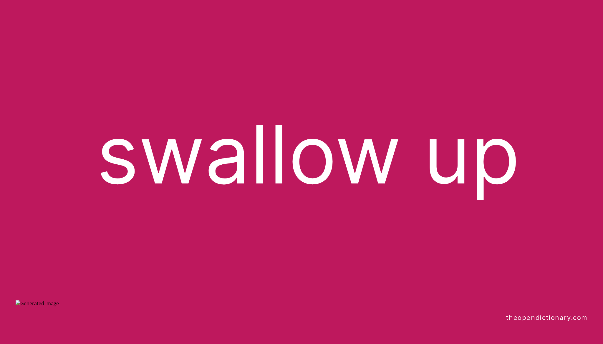 swallow-up-phrasal-verb-swallow-up-definition-meaning-and-example